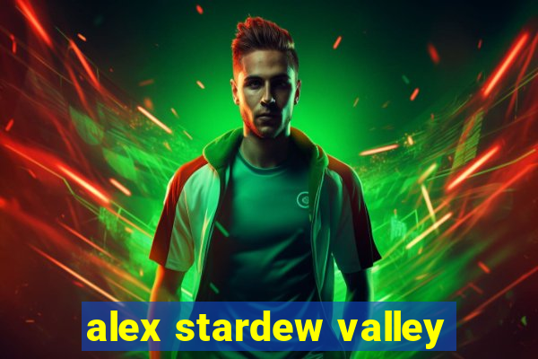 alex stardew valley